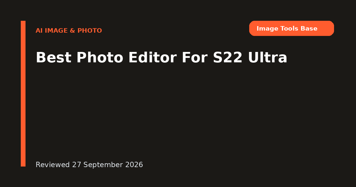 Best Photo Editor For S22 Ultra