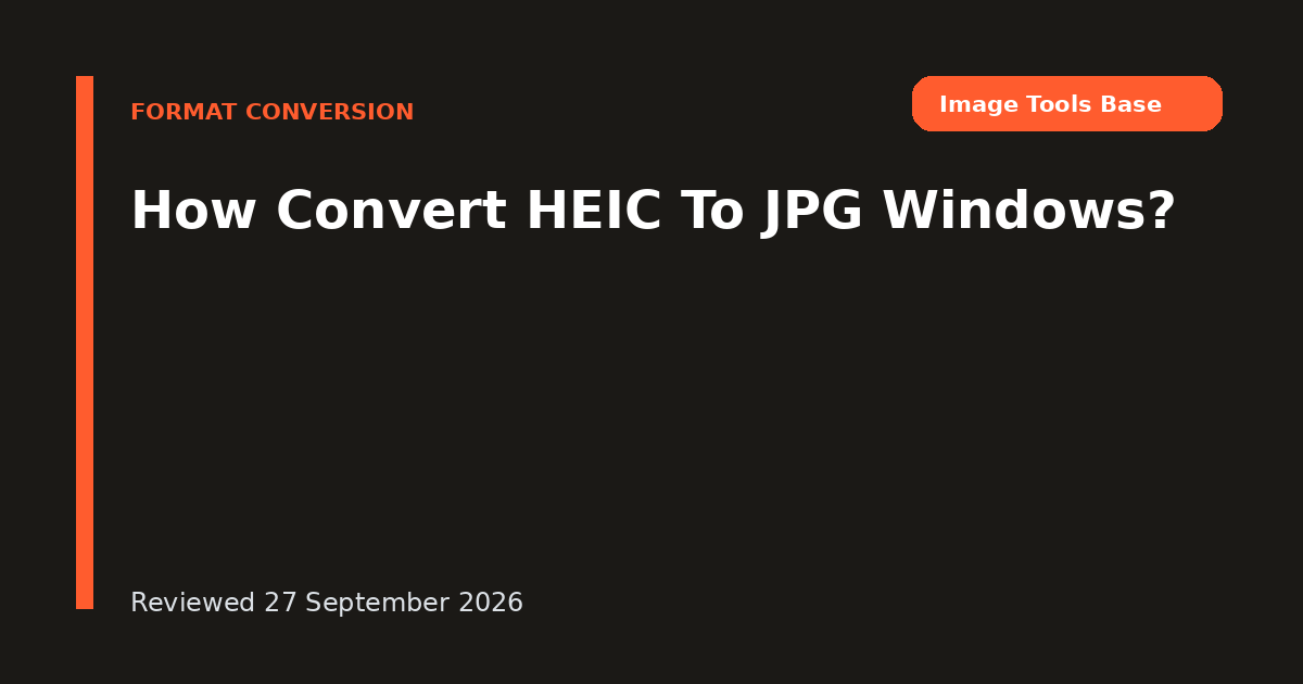 How Convert HEIC To JPG Windows?