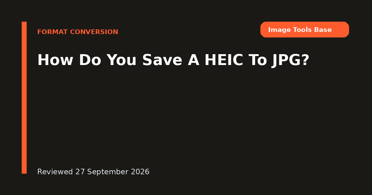 How Do You Save A HEIC To JPG?