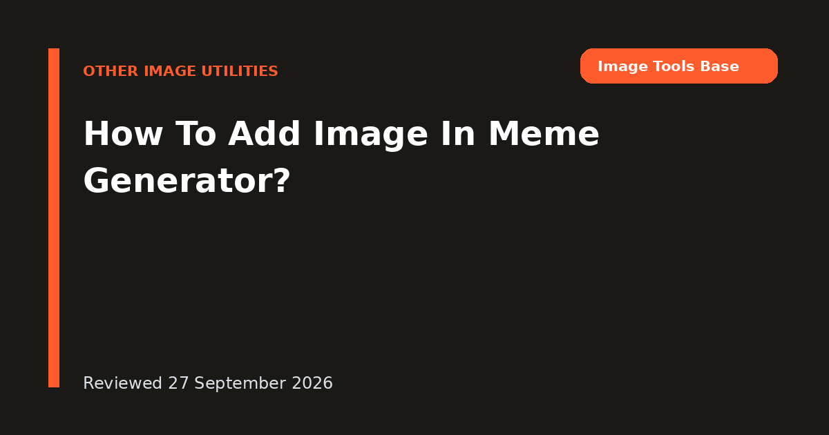 How To Add Image In Meme Generator?