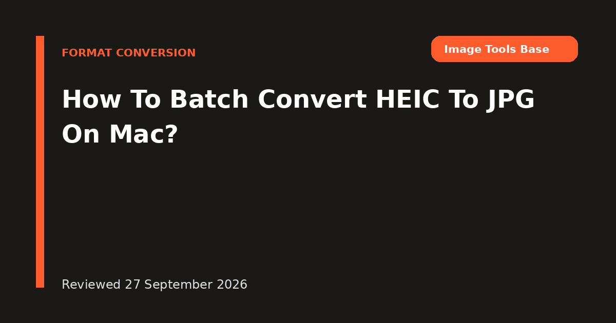 How To Batch Convert HEIC To JPG On Mac?