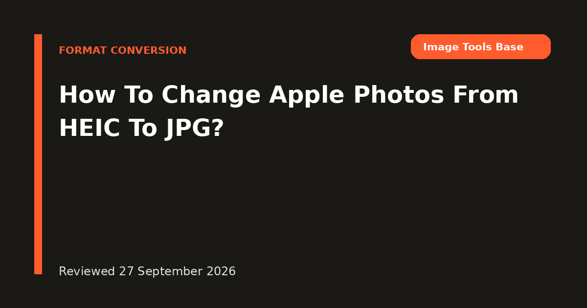 How To Change Apple Photos From HEIC To JPG?