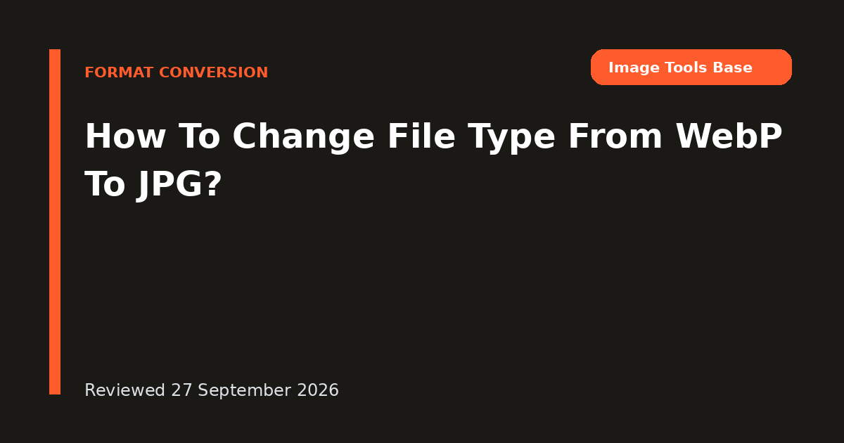 How To Change File Type From WebP To JPG?