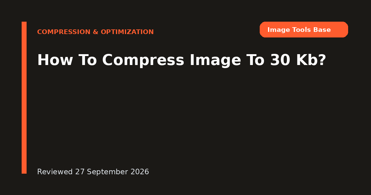 How To Compress Image To 30 Kb?