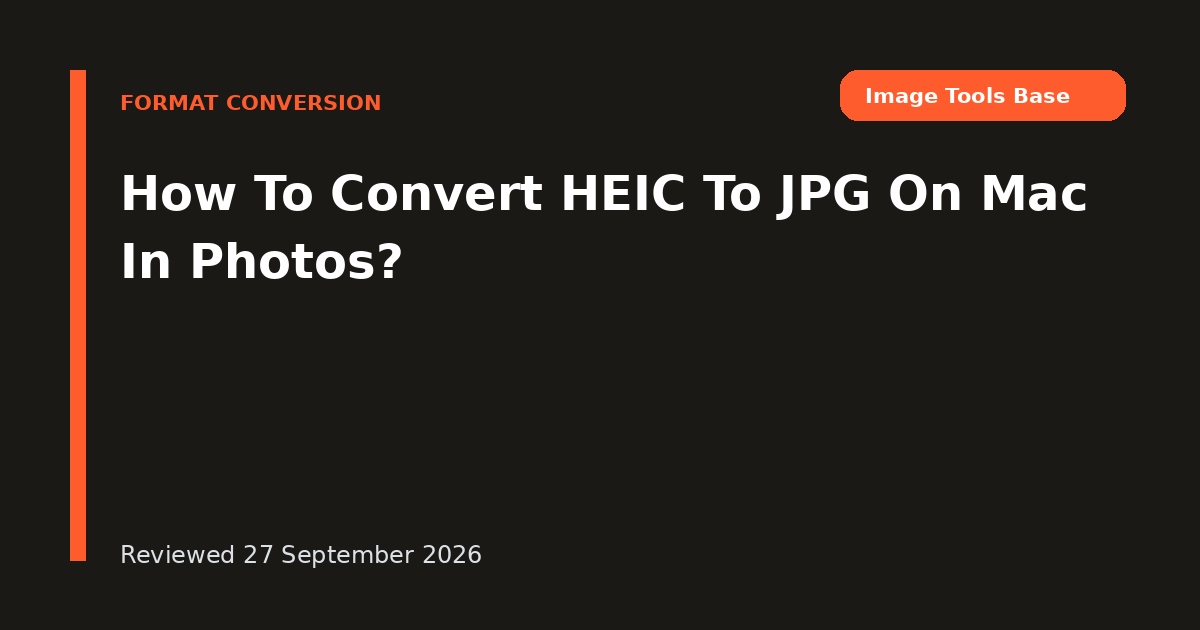 How To Convert HEIC To JPG On Mac In Photos?