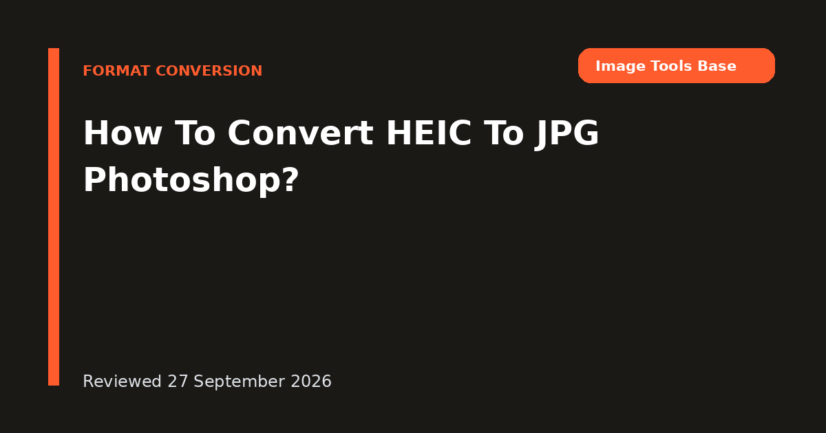 How To Convert HEIC To JPG Photoshop?