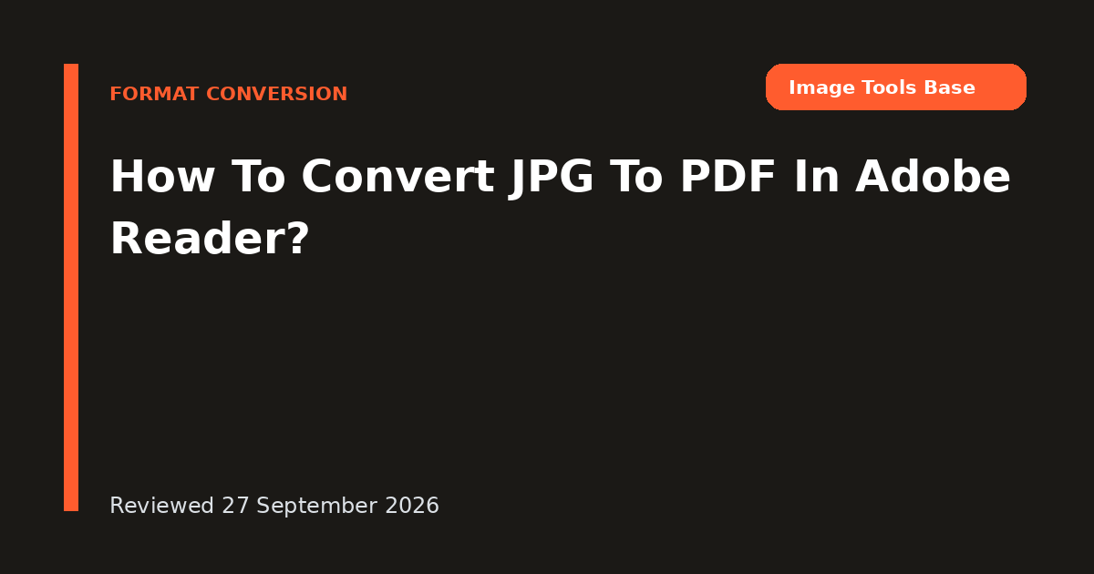 How To Convert JPG To PDF In Adobe Reader?