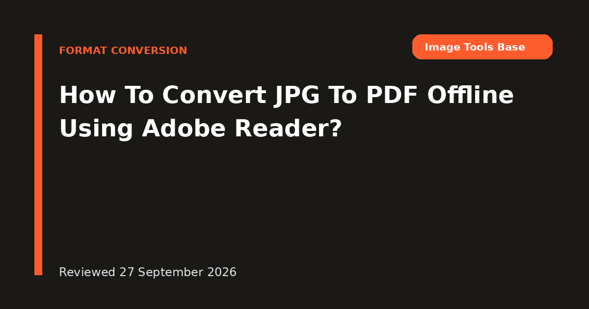 How To Convert JPG To PDF Offline Using Adobe Reader?