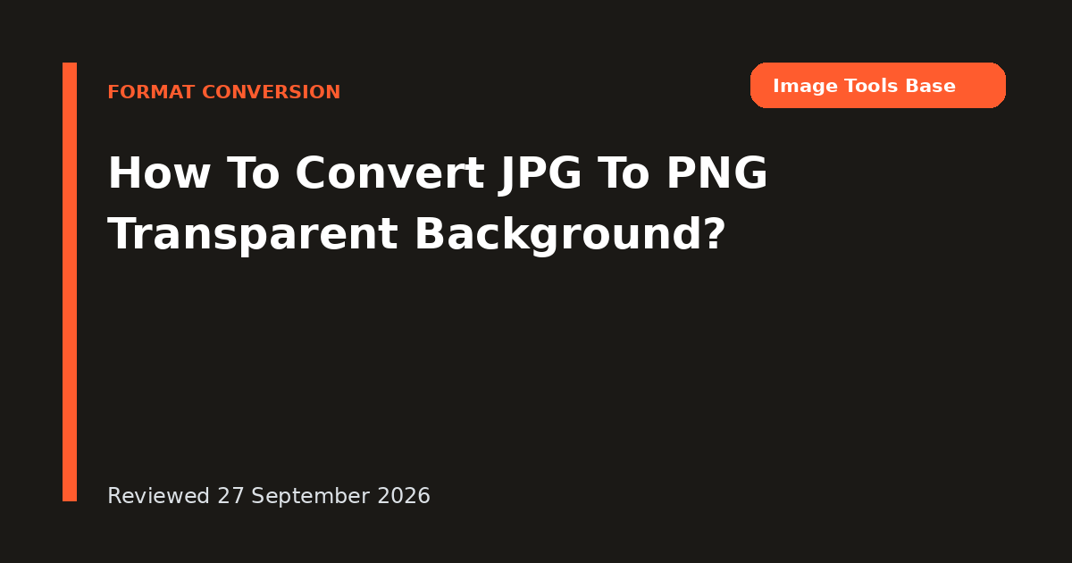 How To Convert JPG To PNG Transparent Background?