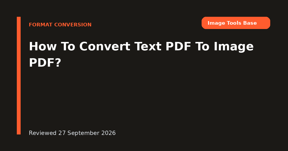 How To Convert Text PDF To Image PDF?