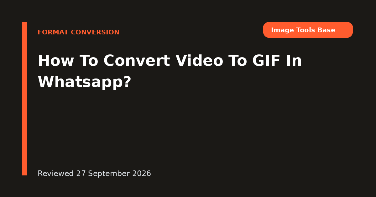How To Convert Video To GIF In Whatsapp?