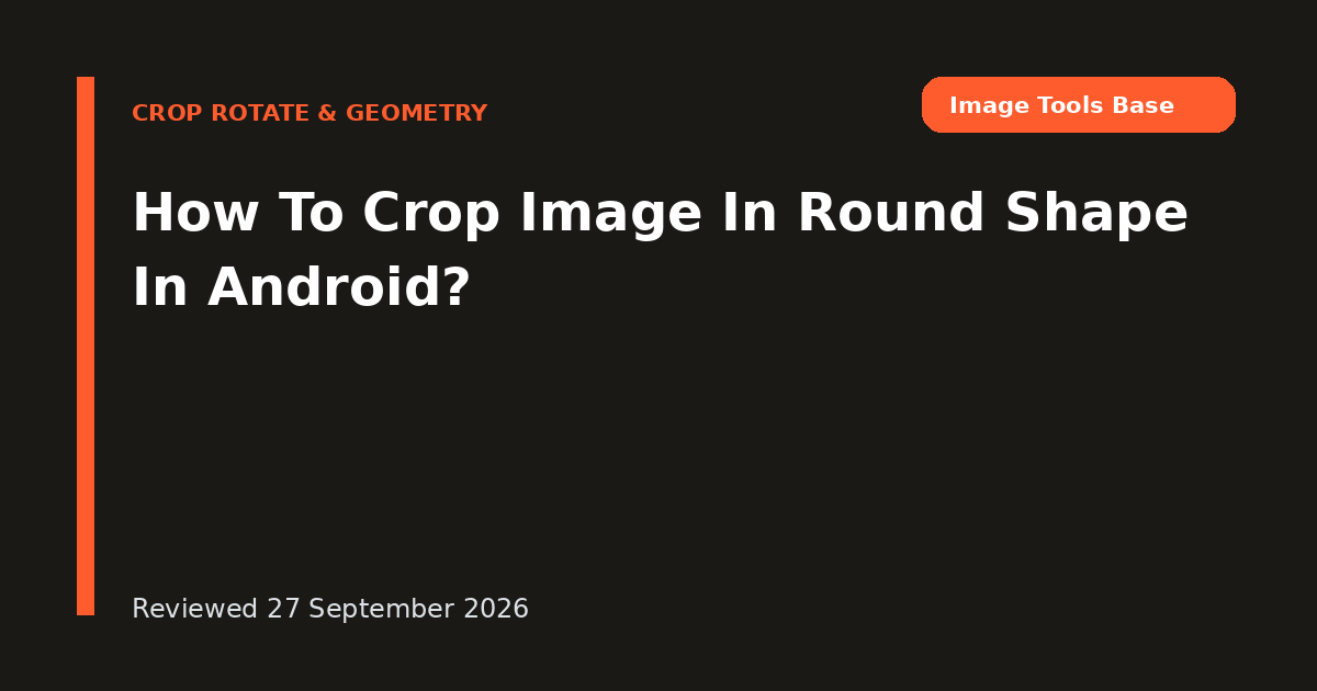 How To Crop Image In Round Shape In Android?