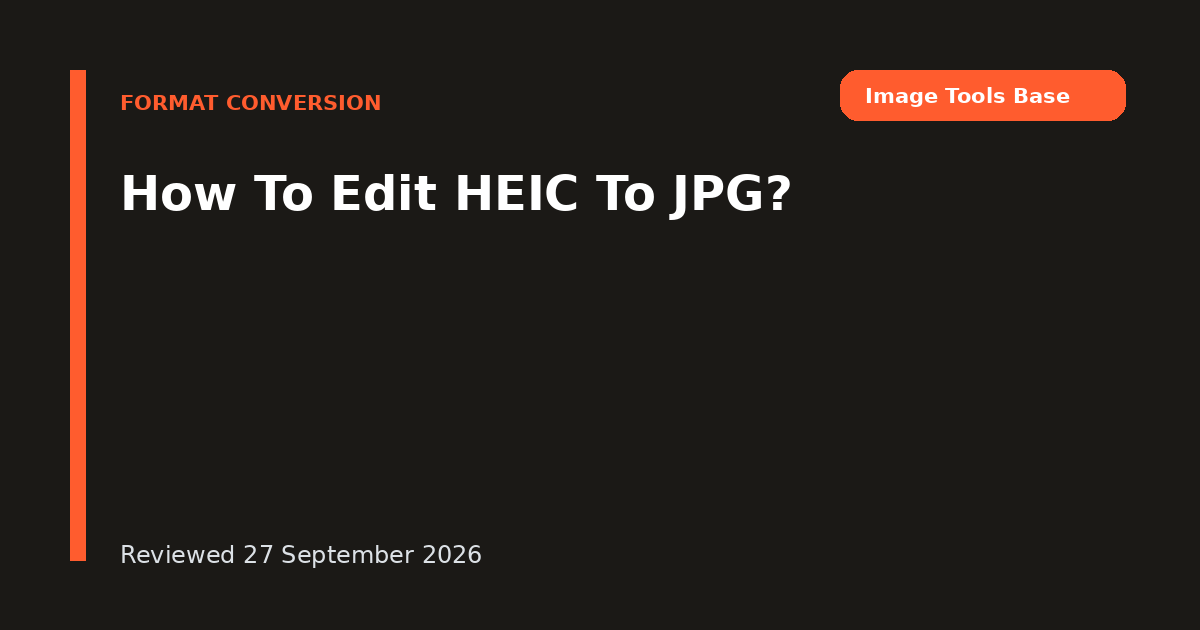 How To Edit HEIC To JPG?