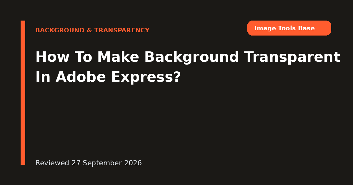 How To Make Background Transparent In Adobe Express?