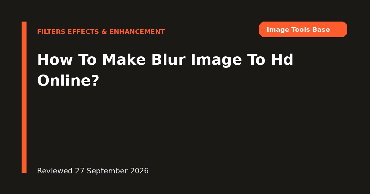 How To Make Blur Image To Hd Online?