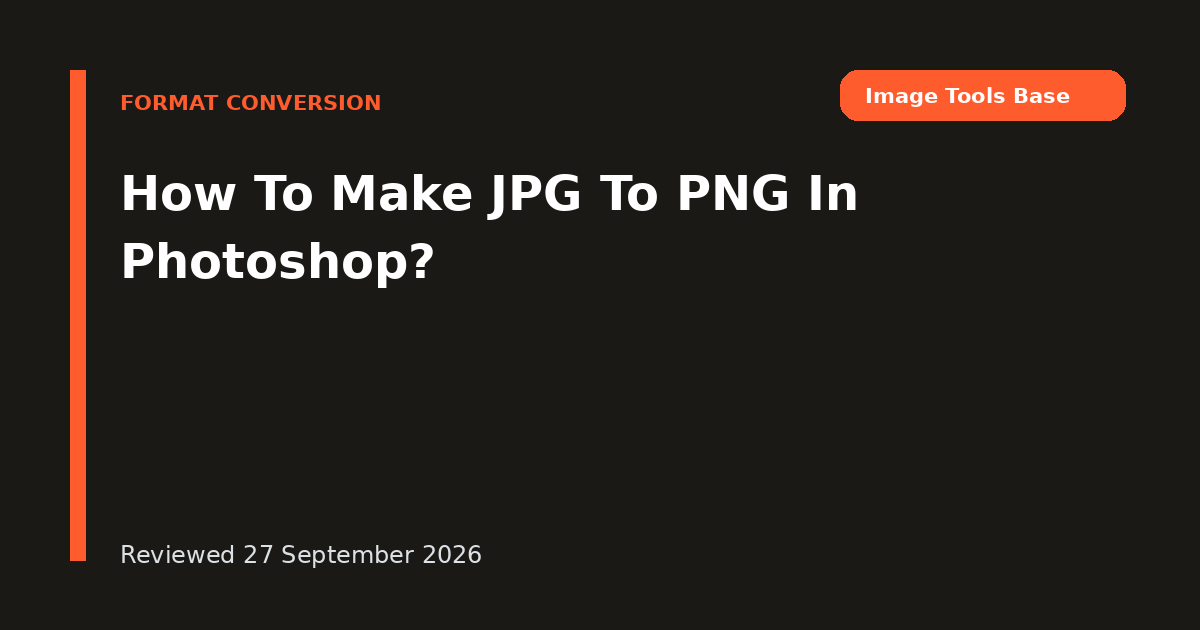 How To Make JPG To PNG In Photoshop?
