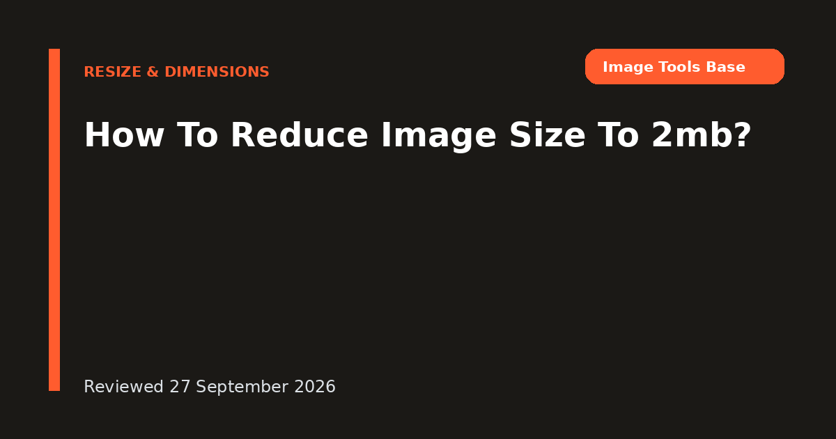 How To Reduce Image Size To 2mb?