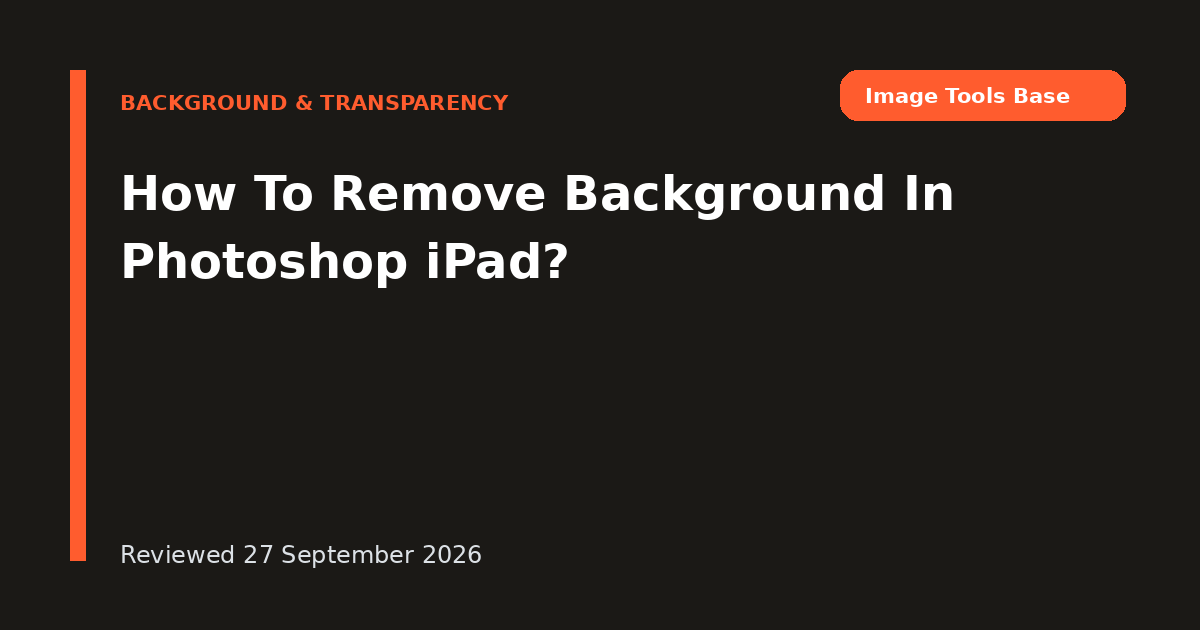 How To Remove Background In Photoshop iPad?