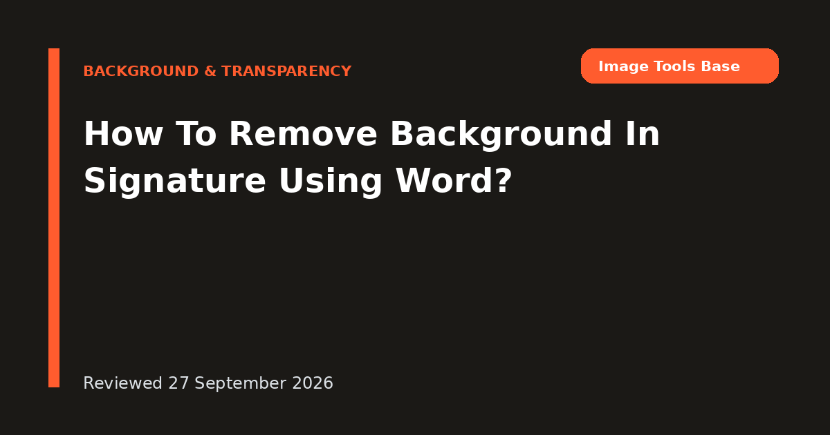 How To Remove Background In Signature Using Word?