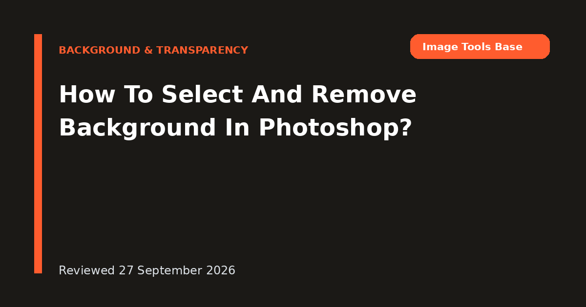 How To Select And Remove Background In Photoshop?