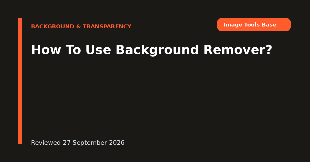 How To Use Background Remover?