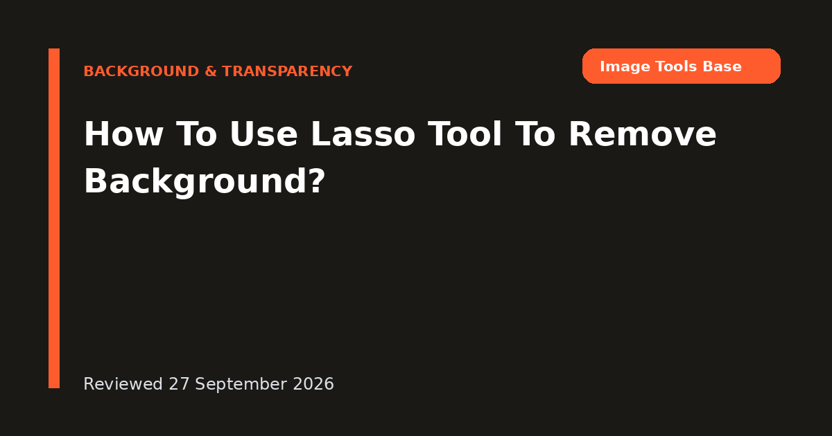How To Use Lasso Tool To Remove Background?