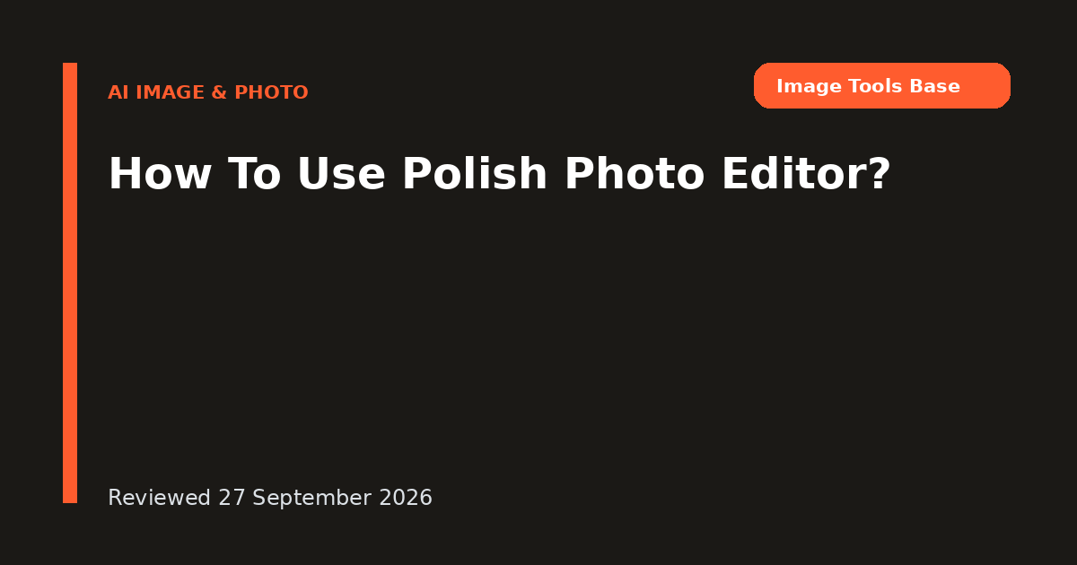 How To Use Polish Photo Editor?