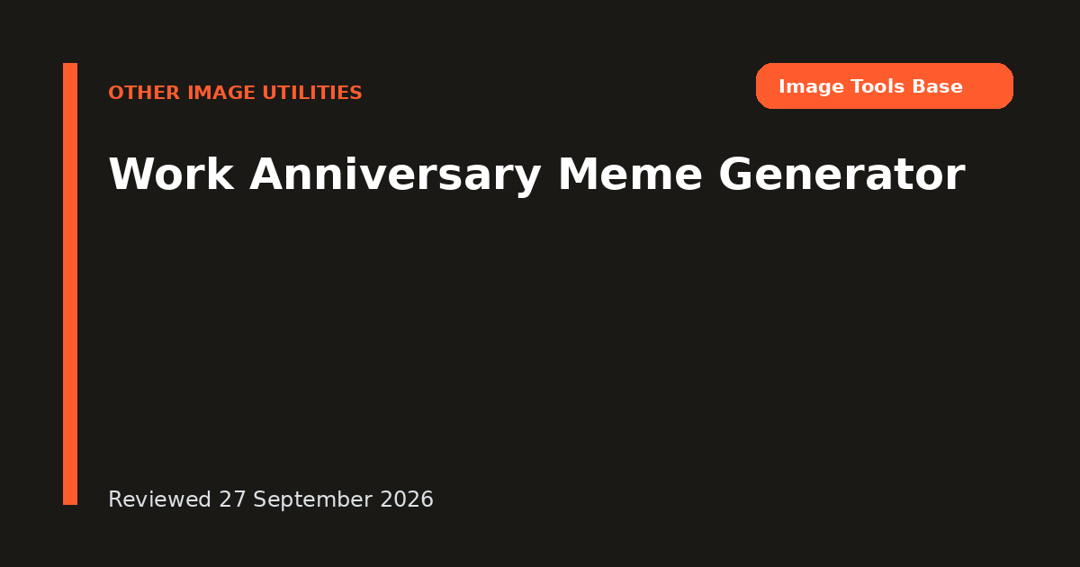 Work Anniversary Meme Generator